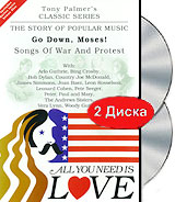 Tony Palmer: All You Need Is Love: Songs Of War And Protest - Go Down, Moses! (2 DVD) Сериал: Tony Palmer's Classic Series инфо 571k.