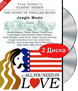 Tony Palmer: All You Need Is Love Vol 3: Jungle Music - Jazz (2 DVD) Сериал: Tony Palmer's Classic Series инфо 573k.