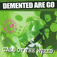 Demented Are Go Call Of The Wired Серия: The Psychobilly Collectors Series инфо 4164l.